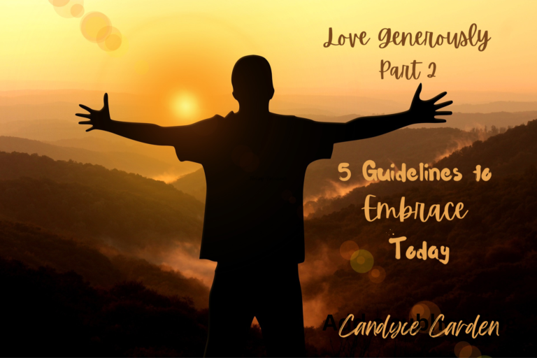 Five Guidelines to Embrace for Doing Life Today ~ Love Generously